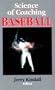 Science of Coaching Baseball (Science of Coaching Series)