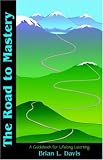  : The Road to Mastery: A Guidebook for Lifelong Learning