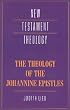 The Theology of the Johannine Epistles (New Testament Theology)
