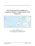 The World Market for Bulldozer or Angledozer Blades: A 2004 Global Trade Perspective