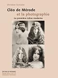 Cl�o de M�rode et la photographie : La premi�re ic�ne moderne
