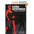 Fashion Entrepreneur: Starting Your Own Fashion Business (Fashion Design Series)