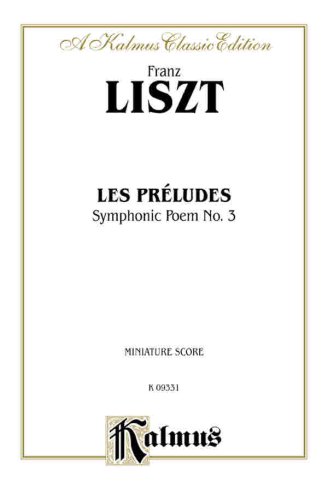 Les Preludes -- Symphonic Poem No. 3 (Kalmus Classic)