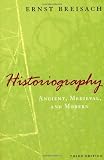 Historiography: Ancient, Medieval, and Modern, Third Edition
