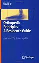 Orthopedic Principles - A Resident's Guide