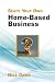 Start Your Own Home-based Business Start Your Own Home-based Business