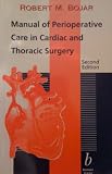 Manual of Perioperative Care in Cardiac and Thoracic Surgery Manual of Perioperative Care in Cardiac and Thoracic Surgery