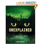 Unexplained: An Encyclopedia of Curious Phenomena, Strange Superstitions, and Ancient... by Judy Allen