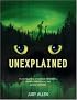 Unexplained: An Encyclopedia of Curious Phenomena, Strange Superstitions, and Ancient Mysteries