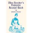 Miss Beecher's Domestic Receipt-Book
