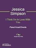 I Think I`m In Love With You Sheet Music (Piano/Vocal/Chords)