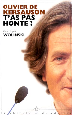 T'as pas honte?
