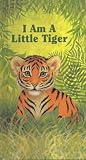 Books : I Am a Little Tiger (Little Furry Friends)
