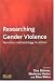 Books : Researching Gender Violence: Feminist Methodology In Action