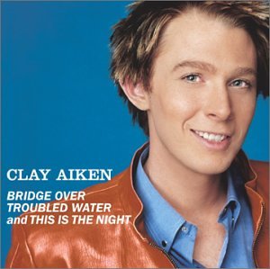 Clay Aiken - Bridge Over Troubled Water / This Is the Night - Zortam Music