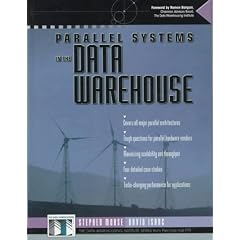 Parallel Systems in the Data Warehouse (Data Warehousing Institute Series from Prentice Hall)