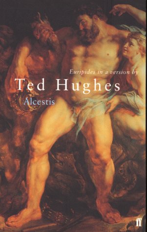 Alcestis: In a Version by Ted Hughes