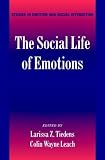 The Social Life of Emotions (Studies in Emotion and Social Interaction),
