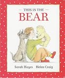 This Is the Bear (Little Favourites)