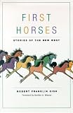 First Horses: Stories Of The West (Western Literature Series)