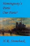 Hemingway's Paris: Our Paris?