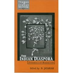 The Indian Diaspora: Dynamics of Migration (Themes in Indian Sociology series)