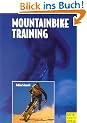 Mountainbiketraining. F�r Anf�nger und Profis