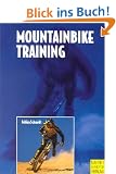 Mountainbiketraining. F�r Anf�nger und Profis
