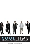 Product details for Cool Time: A Hands-on Plan for Managing Work and Balancing Time