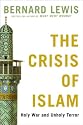 The Crisis of Islam: Holy War and Unholy Terror