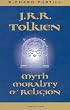 J.R.R. Tolkien: Myth, Morality, and Religion