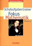 Produkt-Bild: Fokus Mathematik - Gymnasium Bayern: Fokus Mathematik 5. Schuljahr. Schulaufgabentrainer. Gymnasium Bayern: Mit eingelegten Musterl&ouml;sungen