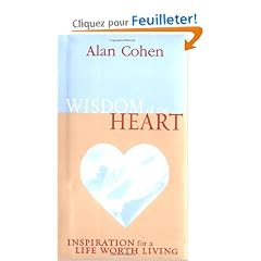 Wisdom of the Heart: Inspirations for a Life Worth Living