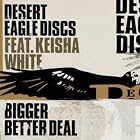 Click here to buy Bigger Better Deal by  Desert Eagle Discs .