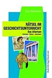R�tsel im Geschichtsunterricht. Band 1: Das Altertum: Griechen-R�mer-Germanen. Kopiervorlagen Geschichte - Kurt Schreiner