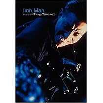 Iron Man: The Cinema Of Shinya Tsukamoto