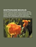 Montparnasse Mezarl: Montparnasse Mezarl`na defnedilenler, Samuel Beckett, Jean-Paul Sartre, Serge Gainsbourg, Henri Alekan (Turkish Edition)
