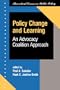 Policy Change and Learning: An Advocacy Coalition Approach