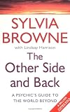 The Other Side and Back: A Psychic s Guide to Our World and Beyond