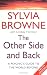 The Other Side and Back: A Psychic's Guide to Our World and Beyond