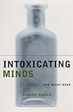 Intoxicating Minds
 How Drugs Work (Maps of the Mind),
C Regan