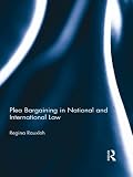 Plea bargaining in national and international law : a comparative study