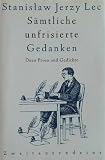 S&auml;mtliche unfrisierte Gedanken - Dazu Prosa und Gedichte - Stanislaw Jerzy Lec