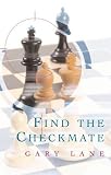 Find the Checkmate (Batsford Chess Book) by Gary Lane