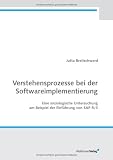 Verstehensprozesse bei der Softwareimplementierung: Eine soziologische Untersuchung am Beispiel der Einführung von SAP R/3 (Livre en allemand)