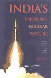 Indias Emerging Nuclear Posture: Between Recessed Deterrent and Ready Arsenal