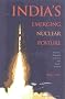 India's Emerging Nuclear Posture: Between Recessed Deterrent and Ready Arsenal India's Emerging Nuclear Posture: Between Recessed Deterrent and Ready Arsenal
