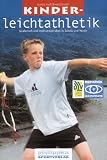 Kinderleichtathletik: Spielerisch und motivierend �ben in Schule und Verein