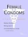 Female Condoms: A Medical Dictionary, Bibliography, and Annotated Research Guide to Internet References by Icon Health Publications