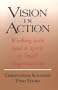 Vision in Action: A Practical Guide for the Cooperative Management of Small Organizations (Spirituality and Social Renewal)